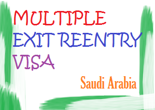 Multiple Exit reentry visa saudi arabia ksa