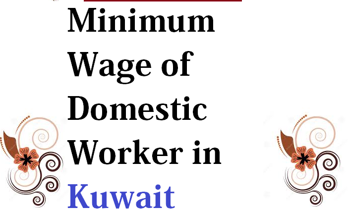 kuwait minimum wages domestic worker
